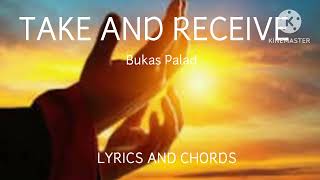 TAKE AND RECEIVE  Bukas Palad  LYRICS AND CHORDS [upl. by Saffren]