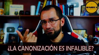 🔺¿Las CANONIZACIONES son Dogmas de la Iglesia [upl. by Trilbie27]