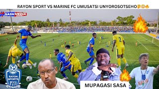 RAYON SPORTS MBONYE NA MWE NIYO MUBONYE😳AMABEREYE YIKOZE NTONSA🔥MUPAGASI ASESENGUYE RAYON vs MARINE [upl. by Atalee]