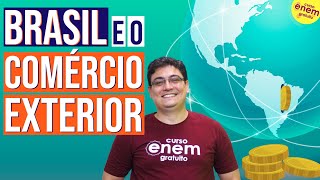 BRASIL E O COMÉRCIO EXTERIOR  Resumo de Geografia para o Enem [upl. by Neo]