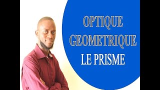 OPTIQUE GEOMETRIQUE LE PRISME [upl. by Lebazej]