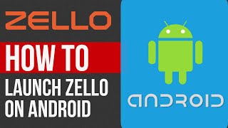 HOW TO launch Zello on Android devices [upl. by Mahalia]