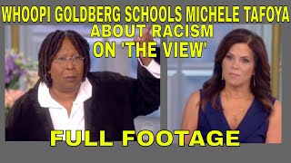 WHOOPI GOLDBERG SCHOOLS NBCs MICHELE TAFOYA ABOUT RACISM ON THE VIEW FULL FOOTAGE [upl. by Hess]