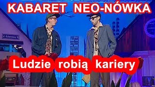 Kabaret NeoNówka  Ludzie robią kariery [upl. by Abeu]