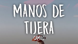 Camilo  Manos de Tijera Letra  Lyrics [upl. by Candi186]