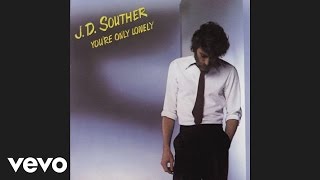 JD Souther  Youre Only Lonely Official Audio [upl. by Tracy928]