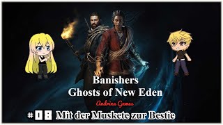 Banishers 08 Mit der Muskete zur Bestie Deutsch german Gameplay [upl. by Arria294]