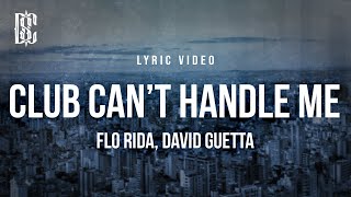 Flo Rida feat David Guetta  Club Can’t Handle Me  Lyrics [upl. by Nosreg]