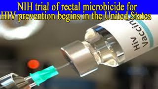 NIH trial of rectal microbicide for HIV prevention begins in the United States [upl. by Anatniuq]