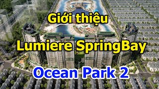 Giới thiệu Lumiere SpringBay tại Vinhomes Ocean Park 2 VuongLand [upl. by Caldwell]