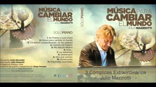 CÓMPLICES EXTRAORDINARIOS  JulioMazziotti  Pianistas en Youtube [upl. by Noret]