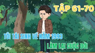 Tôi Tái Sinh Về Năm 1993 Làm Lại Cuộc Đời  Tập 6170  Minh Lý Vietsub [upl. by Gwenette465]