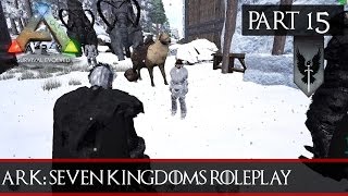 ARK Seven Kingdoms Roleplay Season One 15  Possible Peace With The Wildlings [upl. by Orravan61]