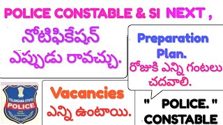 TS POLICE CONSTABLE amp SI Next Notification update  vacancies information  preparation plane 2024 [upl. by Notlrac767]