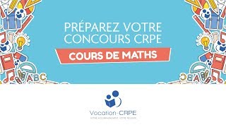 COURS DE MATHÉMATIQUES POUR LE CONCOURS DU CRPE [upl. by Naugal]