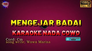 MENGEJAR BADAI Wawa Marisa Karaoke Nada COWO [upl. by Nilre]