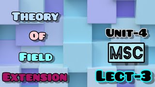 Theory of Field extension  Polynomial Solvable by Radicals  MSC Unit 4 [upl. by Orv]