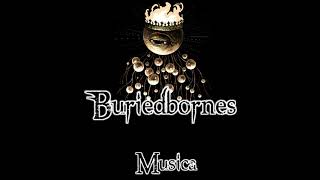 Buriedbornes OST  Temporada quotMúsicaquotquotMusicquot Season [upl. by Enelrihs]