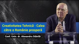 Creativitatea Tehnică – calea către o Românie prosperă [upl. by Nivanod]