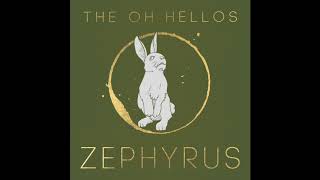 The Oh Hellos  Zephyrus [upl. by Akemor406]