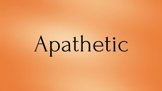 Apathetic  Apathetic Meaning  Pronunciation of Apathetic  Apathetic – English Word of the Day [upl. by Quitt]