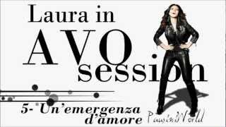 Laura Pausini  Avo Session Audio  5 Unemergenza damore [upl. by Roberts]