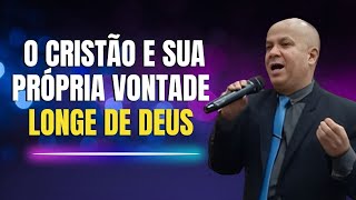 O cristão e sua própria vontade longe de Deus  IBCVD [upl. by Nivan]