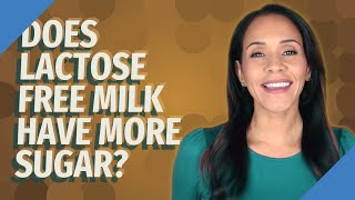 Does lactose free milk have more sugar [upl. by Enaelem915]