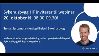 Webinar 20 oktober 2023  Systematisk ferdigstillelse i Sykehusbygg HF [upl. by Erdda]