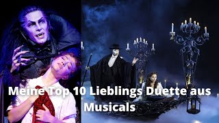 Meine Top 10 Lieblings Duette aus Musicals [upl. by Breena]