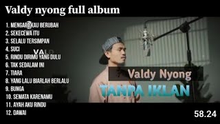 VALDY NYONK FULL ALBUM COVER music [upl. by Dulcinea670]