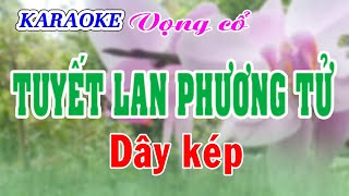 KARAOKE TUYẾT LAN PHƯƠNG TỬ  Dây kép [upl. by Erelia]