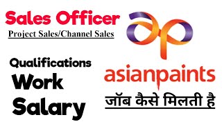 Sales Officer Job Responsibilities Salary amp Qualifications  Asian Paint Sales Job [upl. by Riva]