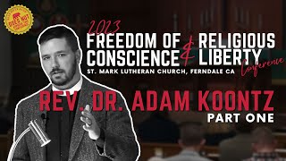 Rev Dr Adam Koontz  2023 Freedom of Conscience amp Religious Freedom Conference Pt1 [upl. by Cesaro]