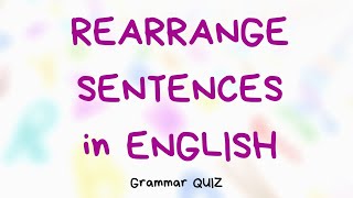 Jumbled Words Test  Rearrange the sentences in English  English quiz [upl. by Ruhtracam]