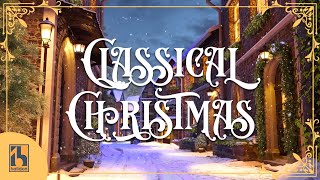 Classical Music for Christmas [upl. by Tollmann]