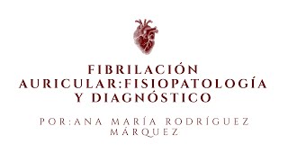 Fibrilación auricular fisiopatología y diagnóstico [upl. by Fotina598]