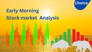 Early morning stock market analysisFinancial serviceshow to earn money in stock marketchoice [upl. by Adnoval441]