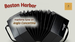 Boston Harbor  maritime tune on Anglo Concertina [upl. by Aivil876]