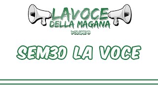 La Voce Della Magana l SEM3O LA VOCE  LESTASI ETERNA l [upl. by Nomal335]