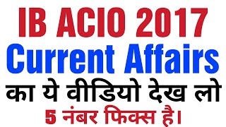 IB ACIO 100 Most Important Current Affairs  Must Watch Part02 [upl. by Atilrak]