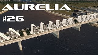 Residential Bridge  Cities Skylines  Aurelia 26 [upl. by Eecart]