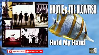 HOOTIE amp THE BLOWFISH  HOLD MY HAND HQ [upl. by Ranip]