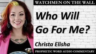 “Who Will Go For Me” – Powerful Prophetic Encouragement from Christa Elisha [upl. by Ojeillib]