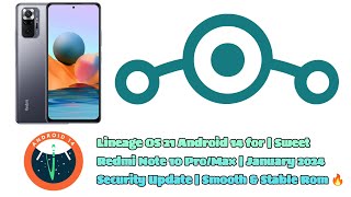 🔥 Lineage OS 21  Android 14  Redmi Note 10 ProMax  January 2024 Security Update  Stable Rom 🔥 [upl. by Ludly]