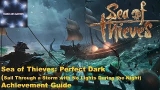 Sea of Thieves Perfect Dark Achievement Guide [upl. by Sibelle]