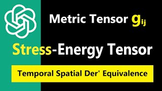 010 Stress Energy Tensor 1 Metric Tensor gᵢⱼ unit temporal  spatial derivative equivalence [upl. by Shannon]