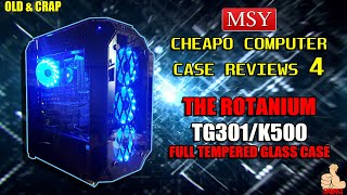 MSY CHEAP CASE REVIEWS 4 The ROTANIUM TG301K500 Mid Tower TEMPERED GLASS quotGaming Casequot Review [upl. by Sivatnod]