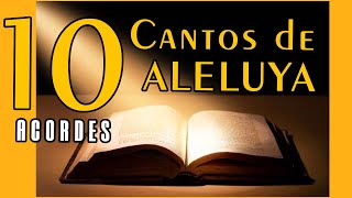 10 CANTOS DE ALELUYA  TIEMPO PASCUA ORDINARIO ADVIENTO NAVIDAD  CANTO PARA MISA  COROS [upl. by Mosby]