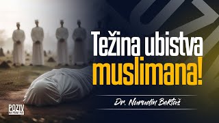 TEŽINA UBISTVA MUSLIMANA  Dr Nurudin Bektaš ᴴᴰ┇Poziv na pravi put [upl. by Rennug922]